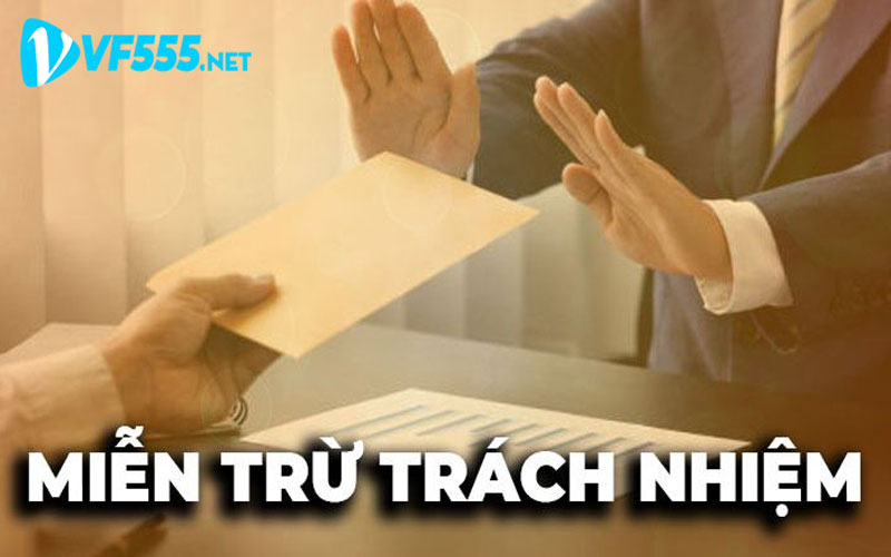 Miễn trừ trách nhiệm - Những chi tiết về điều khoản này