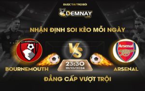 Link xem trực tiếp trận Bournemouth vs Arsenal, lúc 23h30 ngày 19/10/2024, Ngoại Hạng Anh