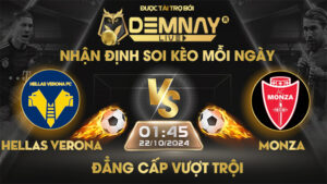 Link xem trực tiếp trận Hellas Verona vs Monza, lúc 01h45 ngày 22/10/2024, VĐQG Italia