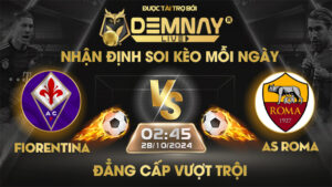 Link xem trực tiếp trận Fiorentina vs AS Roma, lúc 02h45 ngày 28/10/2024, VĐQG VĐQG Italia