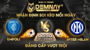 Link xem trực tiếp trận Empoli vs Inter Milan, lúc 00h30 ngày 31/10/2024, VĐQG Italia