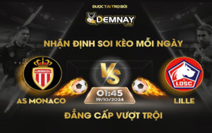 Link xem trực tiếp trận AS Monaco vs Lille, lúc 01h45 ngày 19/10/2024, VĐQG Pháp