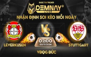 Link xem trực tiếp trận Bayer Leverkusen vs Stuttgart, lúc 2h ngày 02/11/2024, VĐQG Đức