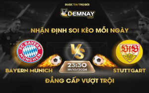 Link xem trực tiếp trận Bayern Munich vs Stuttgart, lúc 23h30 ngày 19/10/2024, VĐQG Đức