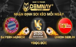 Link xem trực tiếp trận Bayern Munich vs Union Berlin, lúc 21h30 ngày 02/11/2024, VĐQG Đức