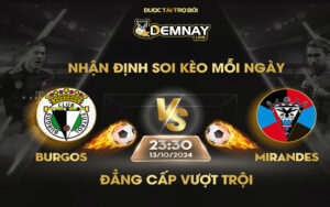 Link xem trực tiếp trận Burgos vs Mirandes, lúc 23h30 ngày 13/10/2024, Hạng 2 Tây Ban Nha