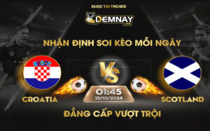 Link xem trực tiếp trận Croatia vs Scotland, lúc 01h45 ngày 12/10/2024, Nations League