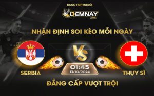 Link xem trực tiếp trận Serbia vs Thụy Sĩ, lúc 01h45 ngày 13/10/2024, Nations League