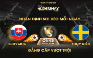 Link xem trực tiếp trận Slovakia vs Thụy Điển, lúc 01h45 ngày 12/10/2024, Nations League