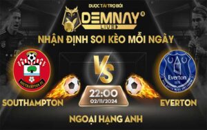 Link xem trực tiếp trận Southampton vs Everton, lúc 22h00 ngày 02/11/2024, Ngoại Hạng Anh