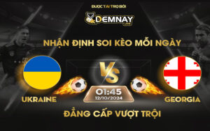 Link xem trực tiếp trận Ukraine vs Georgia, lúc 01h45 ngày 12/10/2024, Nations League