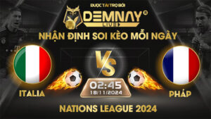 Link xem trực tiếp trận Italia vs Pháp, lúc 02h45 ngày 18/11/2024, Nations League 2024