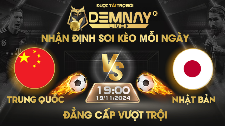 Link xem trực tiếp trận Trung Quốc vs Nhật Bản, lúc 19h00 ngày 19/11/2024, Vòng loại World Cup 2026