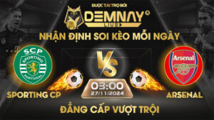 Link xem trực tiếp trận Sporting CP vs Arsenal, lúc 03h00 ngày 27/11/2024, Champion League