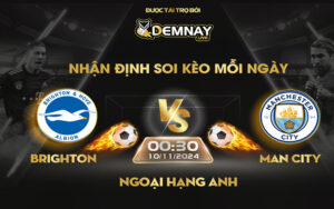 Link xem trực tiếp trận Brighton vs Man City, lúc 00h30 ngày 10/11/2024, Ngoại Hạng Anh