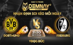 Link xem trực tiếp trận Dortmund vs Freiburg, lúc 21h30 ngày 23/11/2024, VĐQG Đức