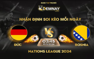 Link xem trực tiếp trận Đức vs Bosnia, lúc 02h45 ngày 17/11/2024, Nations League 2024