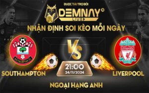 Link xem trực tiếp trận Southampton vs Liverpool, lúc 21h00 ngày 24/11/2024, Ngoại Hạng Anh