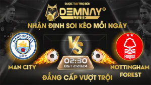 Link xem trực tiếp trận Man City vs Nottingham Forest, lúc 02h30 ngày 05/12/2024, Ngoại Hạng Anh