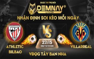 Link xem trực tiếp trận Athletic Bilbao vs Villarreal, lúc 22h15 ngày 08/12/2024, VĐQG Tây Ban Nha