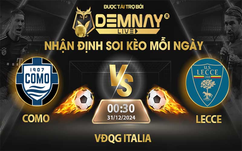 Link xem trực tiếp trận Como vs Lecce, lúc 00h30 ngày 31/12/2024, VĐQG Italia