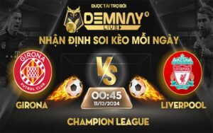 Link xem trực tiếp trận Girona vs Liverpool, lúc 00h45 ngày 11/12/2024, Champion League