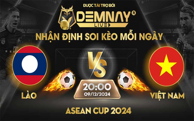 Link xem trực tiếp trận Lào vs Việt Nam, lúc 20h00 ngày 09/12/2024, Asean Cup 2024