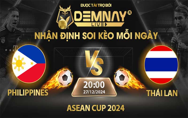 Link xem trực tiếp trận Philippines vs Thái Lan, lúc 20h00 ngày 27/12/2024, Asean Cup 2024