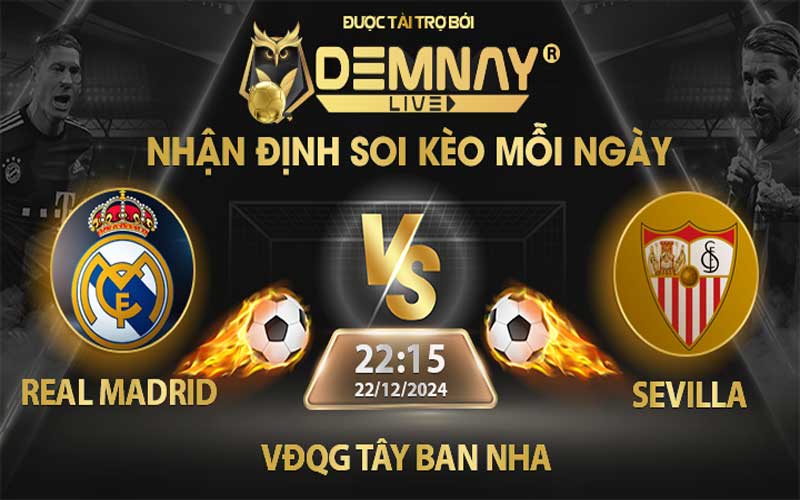 Link xem trực tiếp trận Real Madrid vs Sevilla, lúc 22h15 ngày 22/12/2024, VĐQG Tây Ban Nha