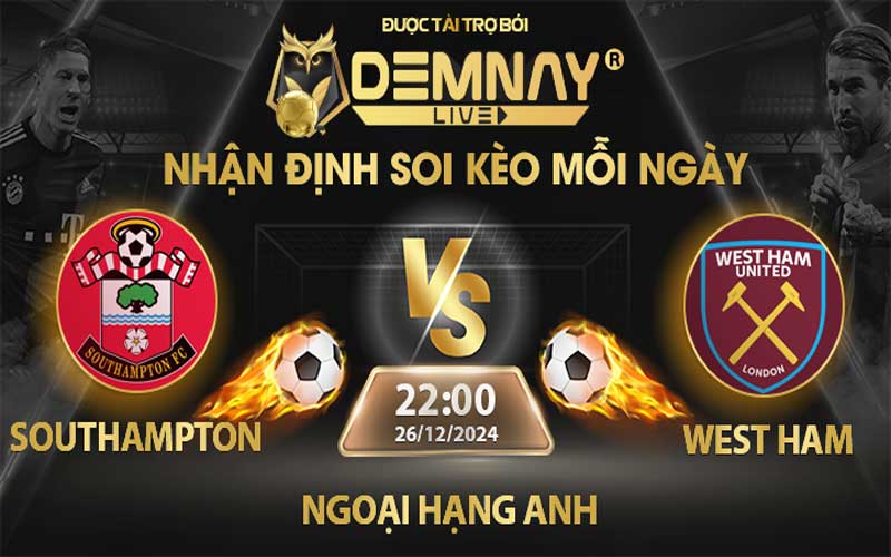 Link xem trực tiếp trận Southampton vs West Ham, lúc 22h00 ngày 26/12/2024, Ngoại Hạng Anh